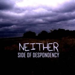 Side Of Despondency : Neither